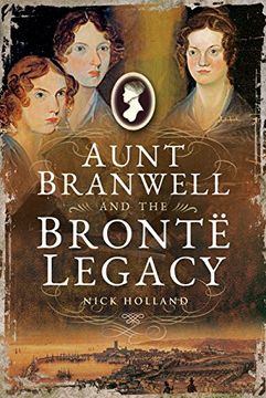 portada Aunt Branwell and the Brontã Â¿ Â½ Legacy (in English)