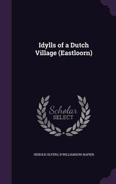 portada Idylls of a Dutch Village (Eastloorn)