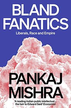 portada Bland Fanatics: Liberals, the West and the Afterlives of Empire (en Inglés)