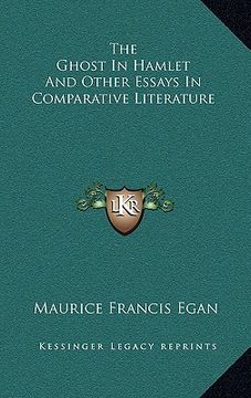 portada the ghost in hamlet and other essays in comparative literature (en Inglés)