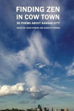 portada Finding Zen in Cow Town: 30 Poems about Kansas City