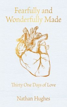 portada Fearfully and Wonderfully Made: Thirty One Days of Love (en Inglés)