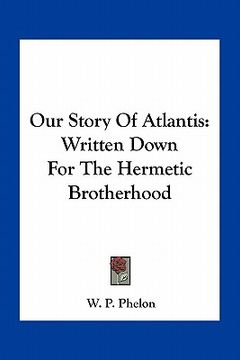 portada our story of atlantis: written down for the hermetic brotherhood