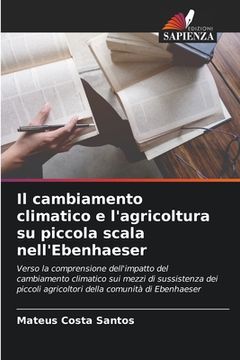 portada Il cambiamento climatico e l'agricoltura su piccola scala nell'Ebenhaeser (in Italian)