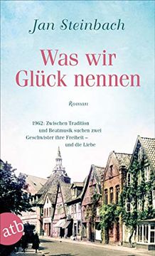 portada Was wir Glück Nennen: Roman (en Alemán)