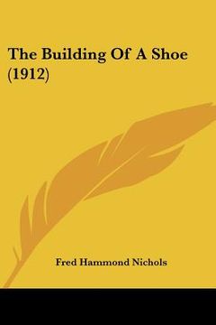 portada the building of a shoe (1912) (in English)