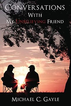 portada Conversations With my Unbelieving Friend (en Inglés)