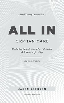 portada ALL IN Orphan Care: Exploring the Call to Care for Vulnerable Children and Families (en Inglés)