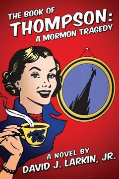 portada The Book of Thompson: A Mormon Tragedy (full version) (en Inglés)