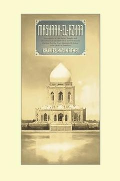 portada Mashrak-el-Azkar: Descriptive of the Bahai Temple and Illustrative of an Exhibition of Preliminary Designs for the First Mashrak-el-Azka (en Inglés)