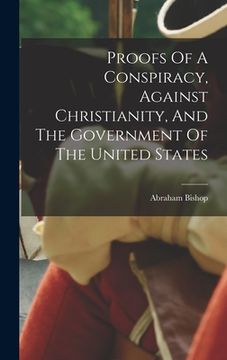 portada Proofs Of A Conspiracy, Against Christianity, And The Government Of The United States
