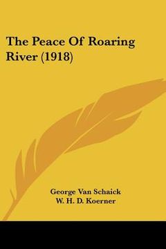 portada the peace of roaring river (1918) (en Inglés)