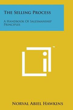 portada The Selling Process: A Handbook of Salesmanship Principles (en Inglés)