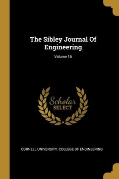 portada The Sibley Journal Of Engineering; Volume 16 (en Inglés)