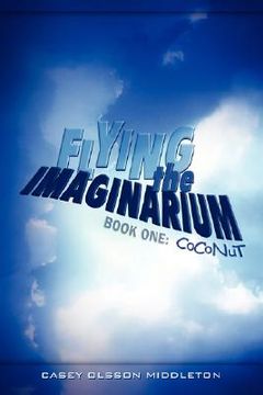 portada flying the imaginarium: book one, coconut (en Inglés)