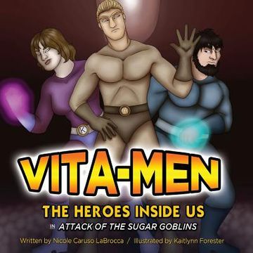 portada Vita-Men: The Heroes Inside Us: Attack of the Sugar Goblins (en Inglés)