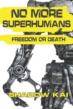 portada No More Superhumans: Freedom or Death (in English)