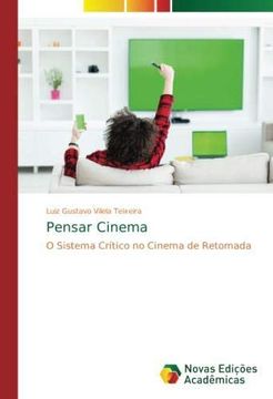 portada Pensar Cinema: O Sistema Crítico no Cinema de Retomada (Paperback) (en Portugués)