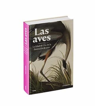 portada Las Aves: La Edad de oro de la Ilustracion de Aves (in Spanish)