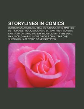 portada storylines in comics: democracy, archie marries veronica-archie marries betty, planet hulk, doomwar, batman: prey, world's end, tour of duty