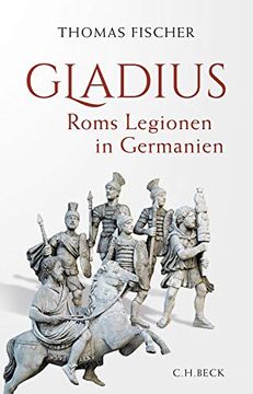 portada Gladius: Roms Legionen in Germanien (en Alemán)