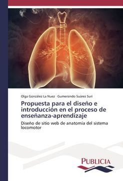 portada Propuesta para el diseño e introducción en el proceso de enseñanza-aprendizaje: Diseño de sitio web de anatomía del sistema locomotor (Spanish Edition)