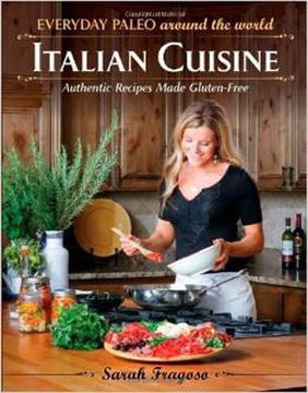 portada Everyday Paleo Around the World: Italian Cuisine: Authentic Recipes Made Gluten-Free (en Inglés)