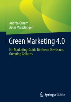 portada Green Marketing 4. 0: Ein Marketing-Guide für Green Davids und Greening Goliaths (en Alemán)