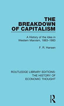 portada The Breakdown of Capitalism: A History of the Idea in Western Marxism, 1883-1983 (Routledge Library Editions: The History of Economic Thought)
