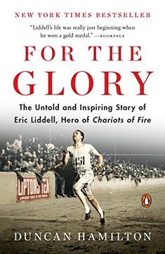 portada For the Glory: The Untold and Inspiring Story of Eric Liddell, Hero of Chariots of Fire 