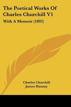 portada the poetical works of charles churchill v1: with a memoir (1892) (en Inglés)