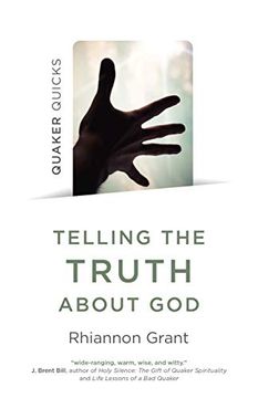 portada Quaker Quicks - Telling the Truth About God: Quaker Approaches to Theology (en Inglés)