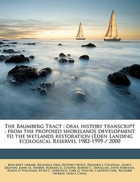 portada the baumberg tract: oral history transcript: from the proposed shorelands development to the wetlands restoration