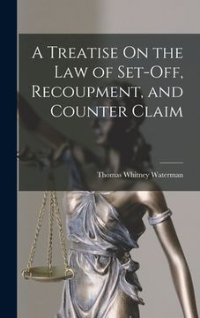 portada A Treatise On the Law of Set-Off, Recoupment, and Counter Claim (en Inglés)