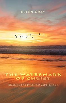 portada The Watermark of Christ: Recognizing the Evidence of God'S Presence (en Inglés)