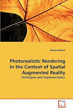 portada photorealistic rendering in the context of spatial augmented reality (en Inglés)