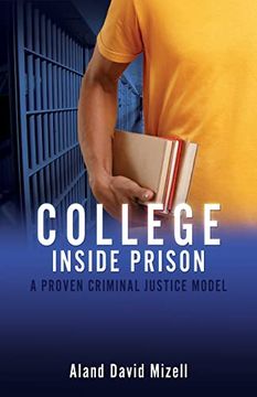 portada College Inside Prison: A Proven Criminal Justice Model (en Inglés)