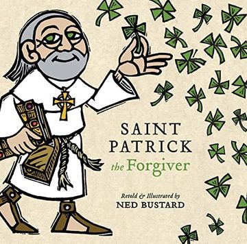 portada Saint Patrick the Forgiver: The History and Legends of Ireland'S Bishop (en Inglés)