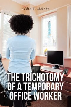 portada The Trichotomy of a Temporary Office Worker (en Inglés)