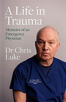 portada A Life in Trauma: Memoirs of an Emergency Physician 