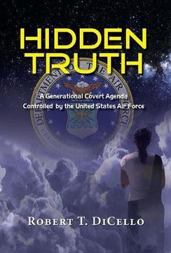 portada Hidden Truth: A Generational Covert Agenda Controlled by the United States Air Force