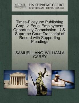 portada times-picayune publishing corp. v. equal employment opportunity commission. u.s. supreme court transcript of record with supporting pleadings (en Inglés)