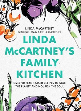 portada Linda Mccartney'S Family Kitchen: 100 Plant-Based Recipes for all Occasions: Over 90 Plant-Based Recipes to Save the Planet and Nourish the Soul (en Inglés)
