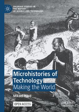 portada Microhistories of Technology: Making the World