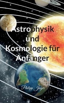 portada Astrophysik und Kosmologie für Anfänger (in German)