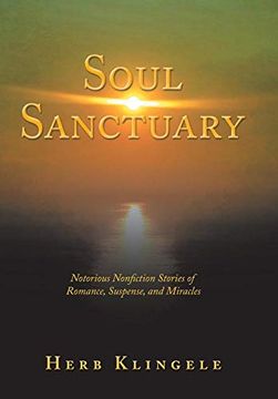 portada Soul Sanctuary: Notorious Nonfiction Stories of Romance, Suspense, and Miracles (en Inglés)