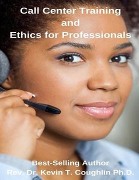 portada Call Center Training and Ethics for Professionals (en Inglés)