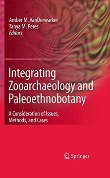 portada Integrating Zooarchaeology and Paleoethnobotany: A Consideration of Issues, Methods, and Cases (en Inglés)