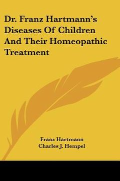 portada dr. franz hartmann's diseases of children and their homeopathic treatment (en Inglés)