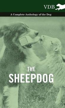 portada the sheepdog - a complete anthology of the breeds (en Inglés)